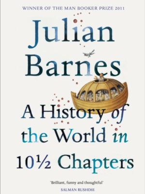 A History of the World in 10 1/2 Chapters