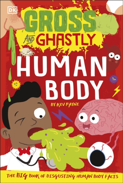 Gross and Ghastly: Human Body