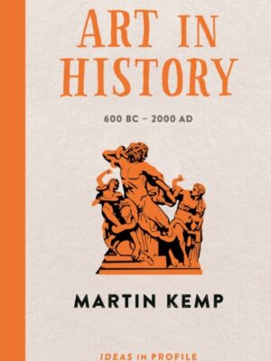 Art in History, 600 BC - 2000 AD: Ideas in Profile
