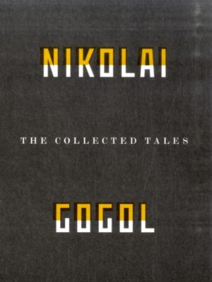 The Collected Tales Of Nikolai Gogol