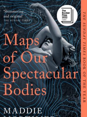Maps of Our Spectacular Bodies