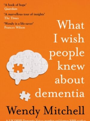 What I Wish People Knew About Dementia