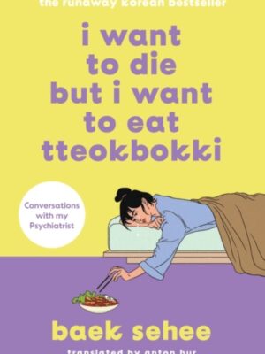 I Want to Die but I Want to Eat Tteokbokki