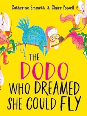 The Dodo Who Dreamed She Could Fly