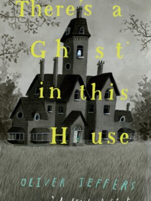 There's a Ghost in this House