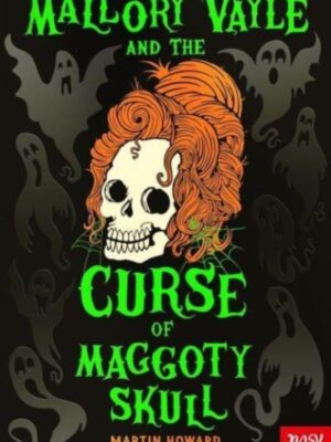 Mallory Vayle and the Curse of Maggoty Skull