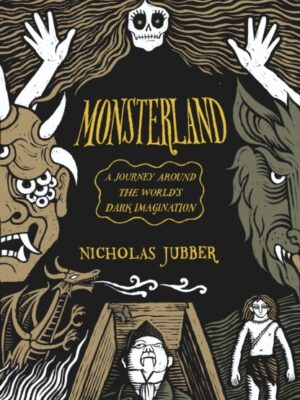 Monsterland : a journey around the world’s dark imagination