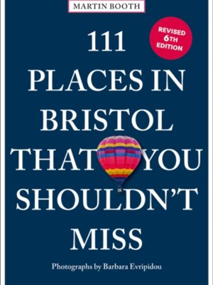 111 Places in Bristol That You Shouldn't Miss