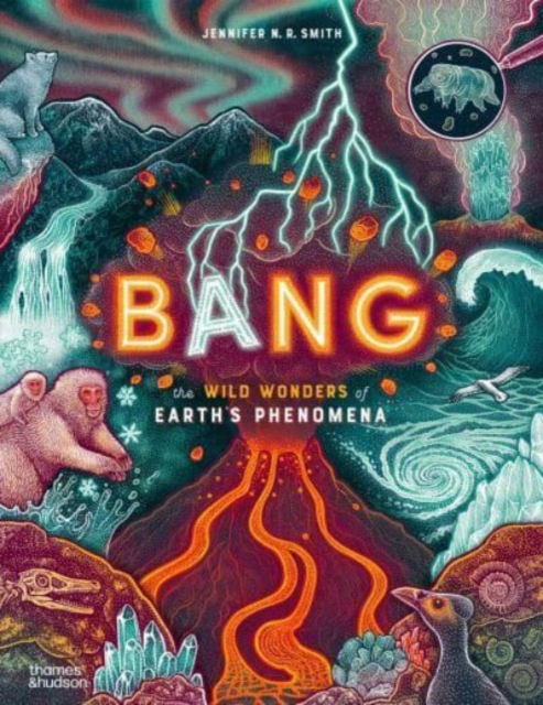 Bang: The wild wonders of Earth's phenomena