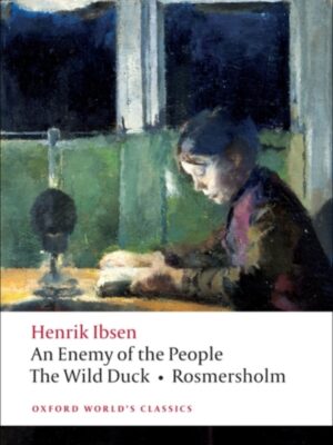 An Enemy of the People, The Wild Duck, Rosmersholm