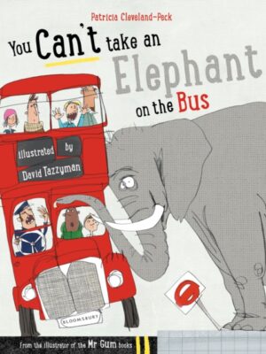 You Can't Take An Elephant On the Bus