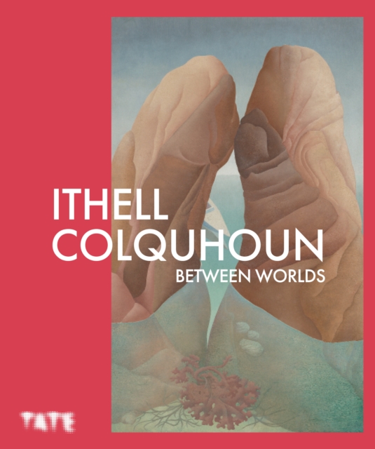 Ithell Colquhoun: Between Worlds