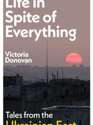 Life in Spite of Everything