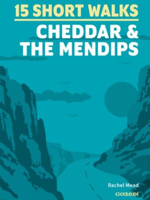 15 Short Walks Cheddar and the Mendips