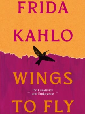 Wings to Fly: Frida Kahlo