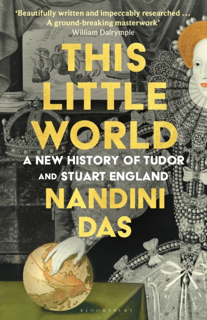 This Little World: A New History of Tudor and Stuart England