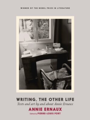 Annie Ernaux: Writing, The Other Life