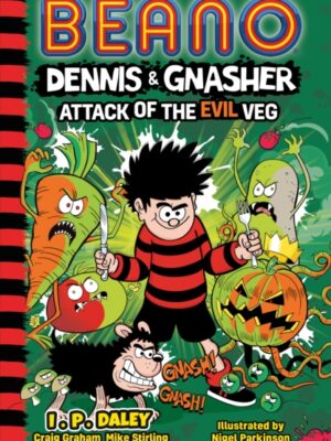 Beano Dennis & Gnasher: Attack of the Evil Veg