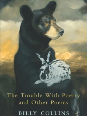 The Trouble with Poetry and Other Poems
