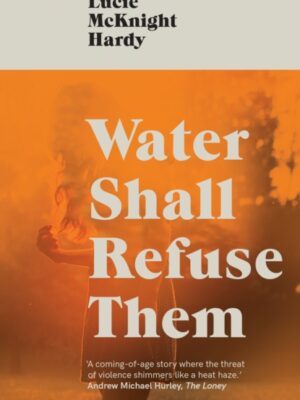 Water Shall Refuse Them